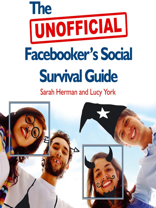 Title details for The Unofficial Facebooker's Social Survival Guide by Sarah Herman - Available
